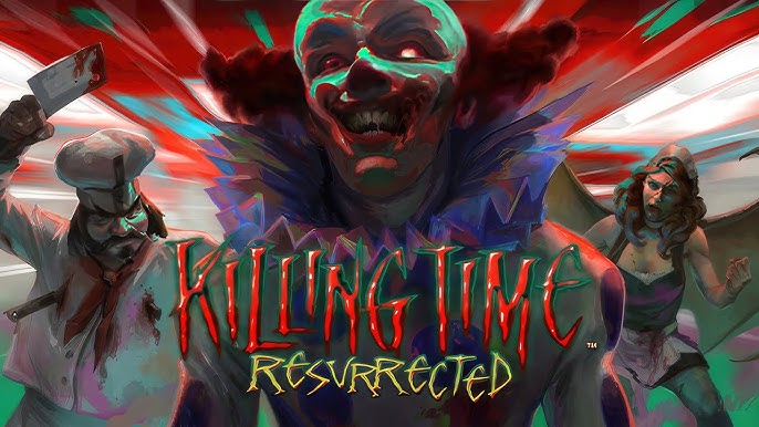 Killing Time Resurrected